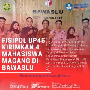 FISIPOL UP45 Kirim 4 Mahasiswa Magang di Bawaslu Kota Yogyakarta